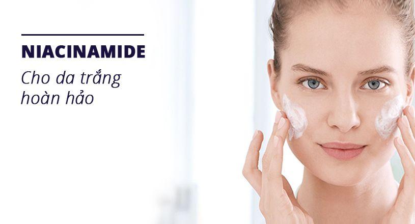 Niacinamide và những công dụng tuyệt vời, liệu bạn đã biết?